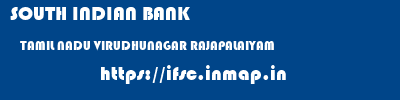 SOUTH INDIAN BANK  TAMIL NADU VIRUDHUNAGAR RAJAPALAIYAM   ifsc code